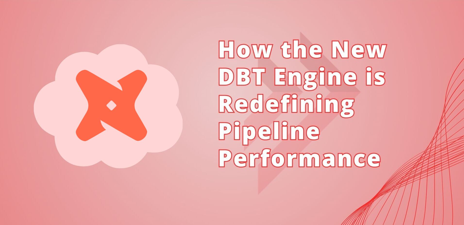 How the New dbt Engine Changes Pipeline Performance